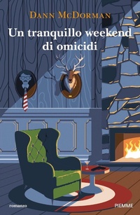 Abbildung von: Un tranquillo weekend di omicidi - Thriller;Piemme