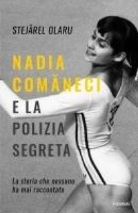 Abbildung von: Nadia Comaneci e la polizia segreta. La storia che nessuno ha mai raccontato - Saggi PM;Piemme