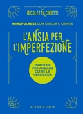 Cover: L' ansia per l'imperfezione. Pratiche per andare oltre la vergogna - Straordinariamente;Gribaudo