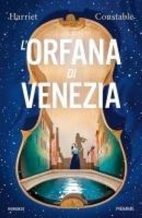 Abbildung von: L' orfana di Venezia - Storica;Piemme