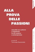 Cover: Alla prova delle passioni. Sessualit&agrave; non conformi e soggettivit&agrave; fra et&agrave; moderna e contemporanea - Altera;Edizioni ETS