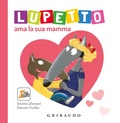 Cover: Lupetto ama la sua mamma. Amico lupo - Gribaudo