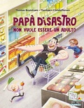 Cover: Pap&agrave; disastro non vuole essere un adulto - Il battello a vapore. Miniserie;Piemme