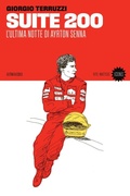 Cover: Suite 200. L'ultima notte di Ayrton Senna - Vite inattese. Icons;66thand2nd