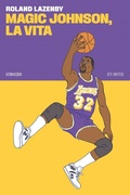 Cover: Magic Johnson, la vita - Vite inattese;66thand2nd