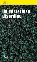 Cover: Un misterioso disordine - Le stellefilanti;Effigie