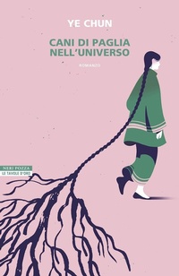Abbildung von: Cani di paglia nell'universo - Le tavole d'oro;Neri Pozza