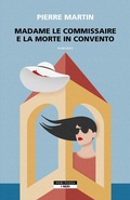 Cover: Madame le commissaire e la morte in convento - I Neri;Neri Pozza
