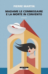 Abbildung von: Madame le commissaire e la morte in convento - I Neri;Neri Pozza