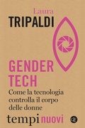 Cover: Gender tech. Come la tecnologia controlla il corpo delle donne - Tempi nuovi;Laterza