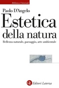 Cover: Estetica della natura. Bellezza naturale, paesaggio, arte ambientale - Biblioteca universale Laterza;Laterza