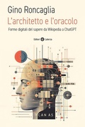 Cover: L' architetto e l'oracolo. Forme digitali del sapere da Wikipedia a ChatGPT - I Robinson. Letture;Laterza