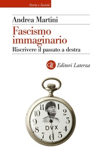 Abbildung von: Fascismo immaginario. Riscrivere il passato a destra - Storia e società;Laterza