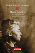 Cover: Maria Gudice. Vita folle e generosa di una pasionaria socialista - Biblioteca;Neri Pozza