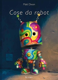 Enlarge image Cover: Cose da robot - Lavieri