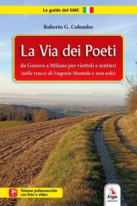 Abbildung von: La Via dei poeti. Da Genova a Milano per viottoli e sentieri (sulle tracce di Eugenio Montale e non solo) - ERGA
