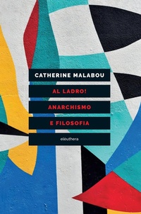 Abbildung von: Al ladro! Anarchismo e filosofia - Elèuthera