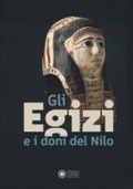 Cover: Gli egizi e i doni del Nilo. Catalogo della mostra (Forte dei Marmi, 1 agosto 2024-2 febbraio 2025) - Franco Cosimo Panini