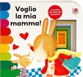 Cover: Voglio la mia mamma! - I libri coi buchi;La Coccinella