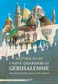 Cover: I nove quartieri di Gerusalemme. Una nuova storia della Citt&agrave; Vecchia - La biblioteca di Ulisse;EDT