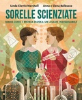 Cover: Sorelle scienziate. Marie Curie e Bronia Dluska, un legame indissolubile - Sottosopra;EDT-Giralangolo