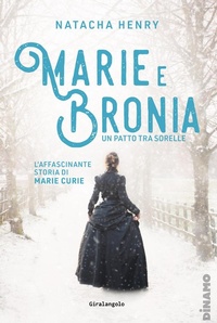 Abbildung von: Marie e Bronia. Un patto tra sorelle - Dinamo;EDT-Giralangolo