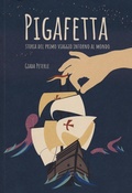 Cover: Pigafetta. Storia del primo viaggio intorno al mondo - Biografie;Becco Giallo