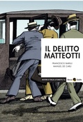 Cover: Il delitto Matteotti - Misteri d'Italia a fumetti;Becco Giallo