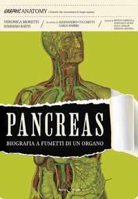 Abbildung von: Pancreas. Biografia a fumetti di un organo - Graphic anatomy;Becco Giallo
