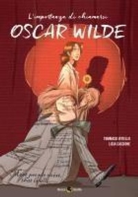 Abbildung von: L' importanza di chiamarsi Oscar Wilde - Biografie;Becco Giallo