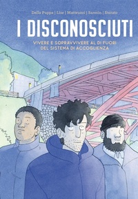 Abbildung von: I disconosciuti. Vivere e sopravvivere al di fuori - Becco Giallo