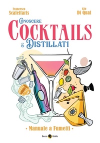 Abbildung von: Conoscere cocktails e distillati. Manuale a fumetti - Becco Giallo