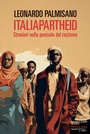 Cover: ItaliApartheid. Stranieri nella penisola del razzismo - Documenti;Fandango Libri