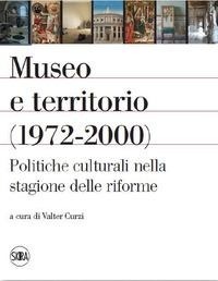 Abbildung von: Museo e territorio (1972-2000). Politiche culturali nella stagione delle riforme - Skira paperbacks;Skira