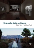 Cover: Melancolia della resistenza. B&eacute;la Tarr / Adrian Paci - Polistampa