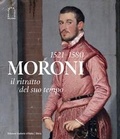 Cover: Moroni 1521-1580. Il ritratto del suo tempo - Arte moderna;Skira