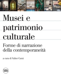 Abbildung von: Musei e patrimonio culturale. Forme di narrazione della contemporaneità - Saggi Skira;Skira