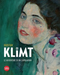 Abbildung von: Gustav Klimt. Le avventure di un capolavoro - Accademia di Mendrisio. I cataloghi;Skira