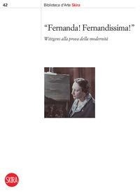 Abbildung von: Fernanda! Fernandissima! Wittgens alla prova della modernità - Saggi Skira;Skira