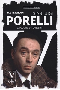Abbildung von: Gianluigi Porelli. L'avvocato dei canestri - In alto stat virtus;Minerva Edizioni (Bologna)