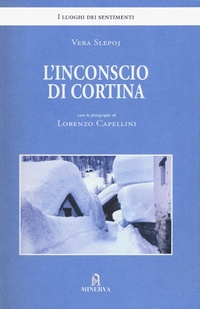 Abbildung von: L' inconscio di Cortina - I luoghi dei sentimenti;Minerva Edizioni (Bologna)