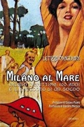 Cover: Milano al mare. Milano Marittima: 100 anni e il racconto di un sogno - Minerva Edizioni (Bologna)