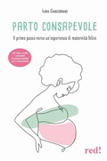 Cover: Parto consapevole. Il primo passo verso un'esperienza di maternit&agrave; felice - Economici di qualit&agrave;;Red Edizioni
