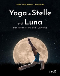 Abbildung von: Yoga di stelle e di luna. Per riconnettersi con l'universo - Discipline;Red Edizioni