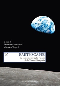 Abbildung von: Earthscapes. Le conseguenze della visione della Terra dallo spazio - Saggi. Scienza e filosofia;Donzelli