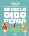 Cover: Il Cucchiaio d'Argento. Enciclocibopedia. Scopri tutto ci&ograve; che mangiamo - I libri per bambini Cucchiaino d'argento;Editoriale Domus