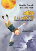 Cover: M&igrave;o e il vento. Quando i sogni diventano realt&agrave;. Bambini sicuri tra bullismo e diversit&agrave; - Kidlit;Giraldi Editore