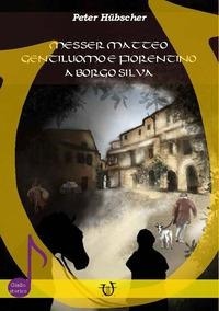 Abbildung von: Messer Matteo gentiluomo e fiorentino a Borgo Silva - Arpeggio Libero
