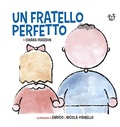 Cover: Un fratello perfetto - Piccoli lettori. Piccole avventure;Arpeggio Libero