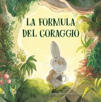 Enlarge image Cover: La formula del coraggio - Albi illustrati;Pane e Sale